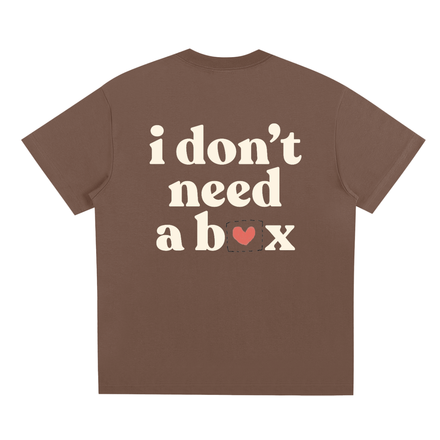 I Don’t Need a Box Tee – Unisex Statement T-Shirt