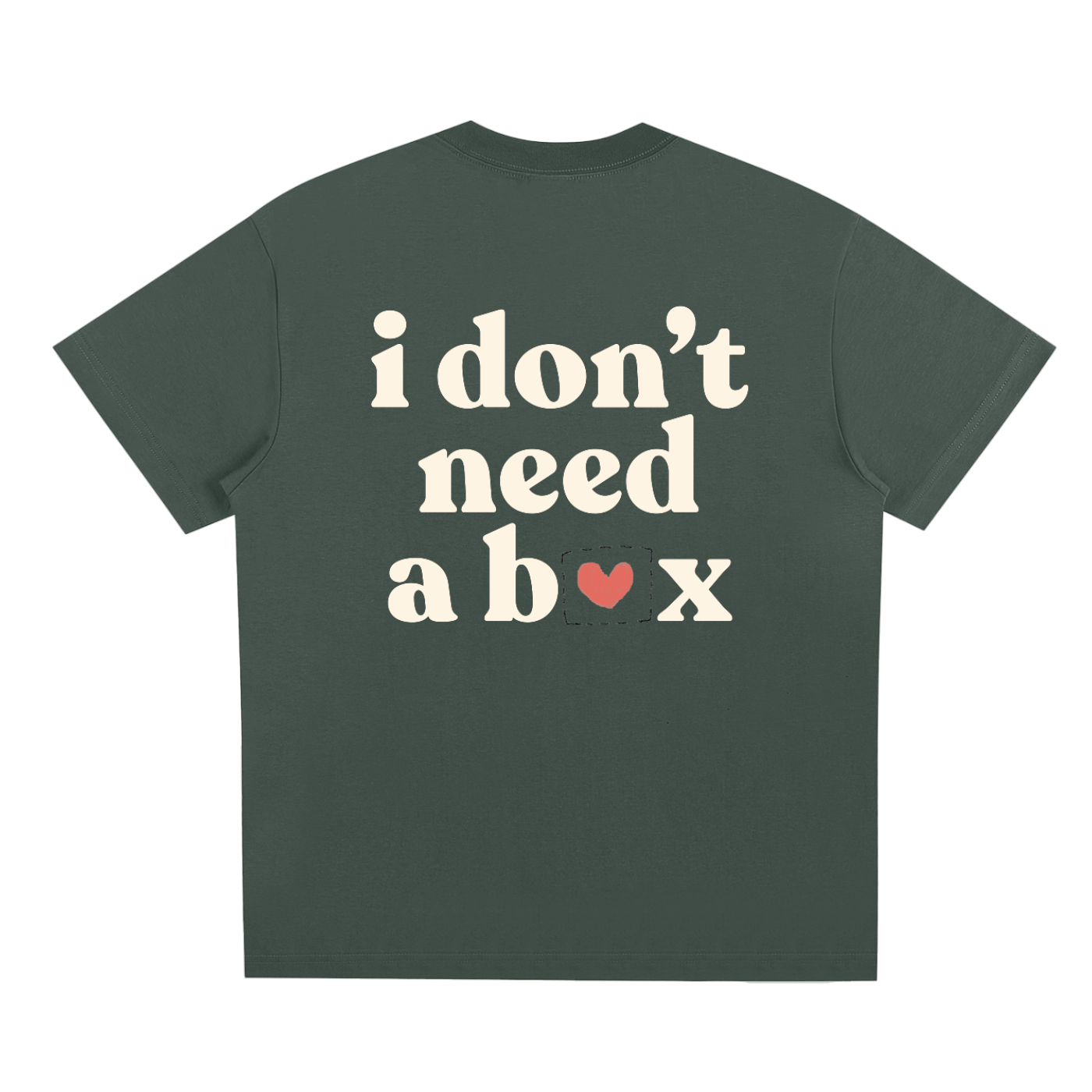 I Don’t Need a Box Tee – Unisex Statement T-Shirt