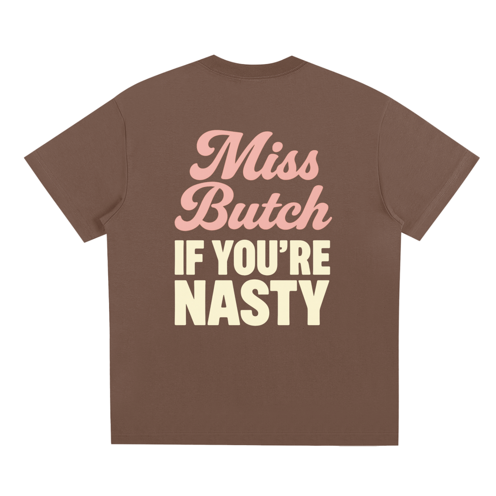Miss Butch Tee – Unisex Statement T-Shirt