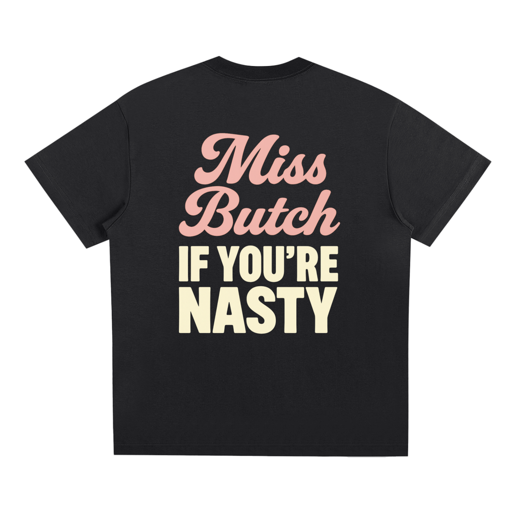 Miss Butch Tee – Unisex Statement T-Shirt
