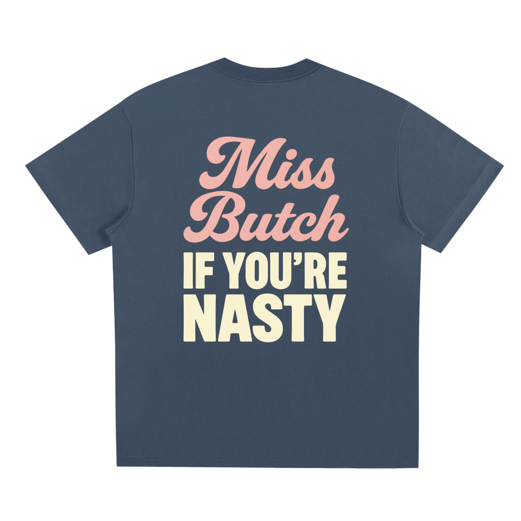 Miss Butch Tee – Unisex Statement T-Shirt