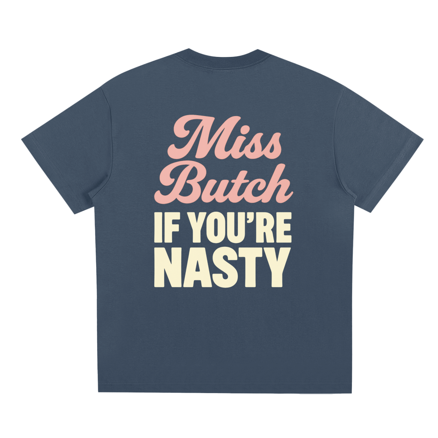 Miss Butch Tee – Unisex Statement T-Shirt